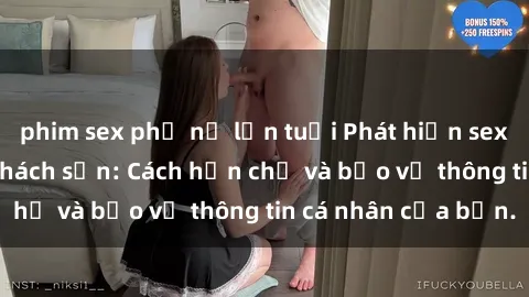 phim sex phụ nữ lớn tuổi Phát hiện sex camera ẩn trong khách sạn: Cách hạn chế và bảo vệ thông tin cá nhân của bạn.