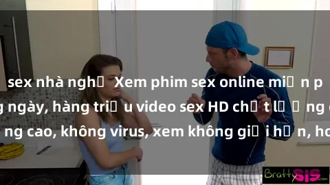 sex nhà nghỉ Xem phim sex online miễn phí, cập nhật hàng ngày, hàng triệu video sex HD chất lượng cao, không virus, xem không giới hạn, hoàn toàn miễn phí.