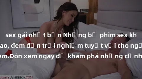 sex gái nhật bản Những bộ phim sex không che HD đỉnh cao, đem đến trải nghiệm tuyệt vời cho người xem.Đón xem ngay để khám phá những cảnh quay đẹp mắt và kích thích.