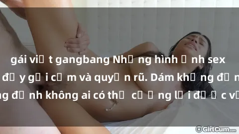 gái việt gangbang Những hình ảnh sex gái Việt xinh đẹp đầy gợi cảm và quyến rũ. Dám khẳng định không ai có thể cưỡng lại được vẻ đẹp của họ.
