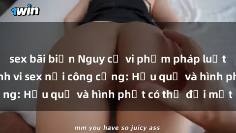 sex bãi biển Nguy cơ vi phạm pháp luật khi thực hiện hành vi sex nơi công cộng: Hậu quả và hình phạt có thể đối mặt
