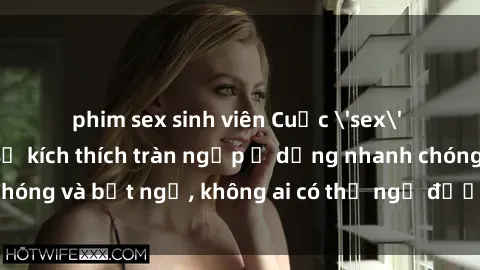 phim sex sinh viên Cuộc 'sex' trong thang máy: Khi sự kích thích tràn ngập ở dạng nhanh chóng và bất ngờ, không ai có thể ngờ được điều gì sẽ xảy ra!