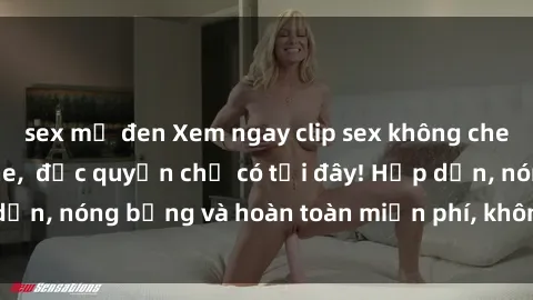 sex mỹ đen Xem ngay clip sex không che cực hot, không che,  độc quyền chỉ có tại đây! Hấp dẫn, nóng bỏng và hoàn toàn miễn phí, không thể bỏ qua!