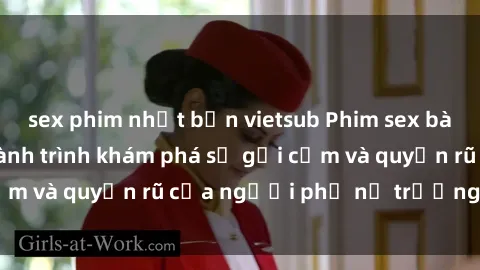 sex phim nhật bản vietsub Phim sex bà mẹ nóng bỏng: Hành trình khám phá sự gợi cảm và quyến rũ của người phụ nữ trưởng thành.