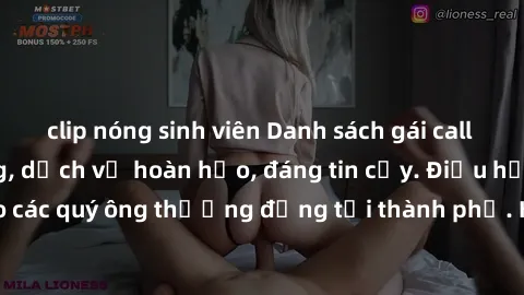 clip nóng sinh viên Danh sách gái call girl vip chất lượng, dịch vụ hoàn hảo, đáng tin cậy. Điều hấp dẫn cho các quý ông thượng đẳng tại thành phố. Hãy nhấc máy và đặt lịch ngay!