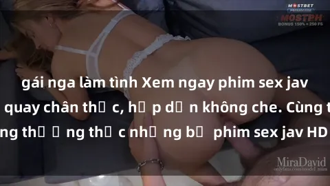 gái nga làm tình Xem ngay phim sex jav HD với những cảnh quay chân thực, hấp dẫn không che. Cùng thưởng thức những bộ phim sex jav HD hot nhất hiện nay!
